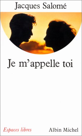 Livre ISBN 2226048464 Je m'appelle toi (Jacques Salomé)