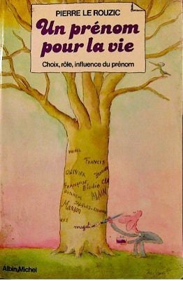 Livre ISBN 2226048766 Un prénom pour la vie : choix, rôle, influence du prénom (Pierre Le Rouzic)