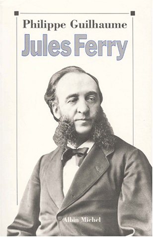 Livre ISBN 2226059679 Jules Ferry (Philippe Guilhaume)