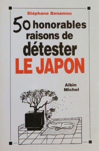 Livre ISBN 2226059792 50 Honorables raisons de détester le Japon (Stéphane Benamou)