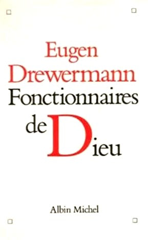 Fonctionnaires de Dieu - Eugen Drewermann