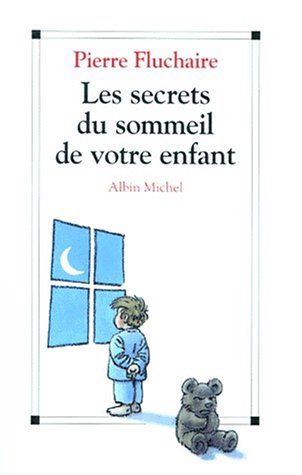 Livre ISBN 2226062327 Les secrets du sommeil de votre enfant (Pierre Fluchaire)