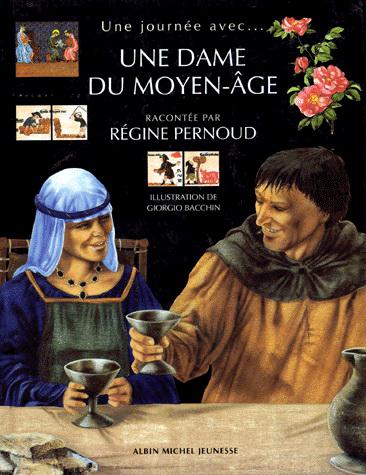 Livre ISBN 2226071849 Une journée avec... : Une journée avec... Une dame du Moyen-Âge (Régine Pernoud)