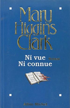 Ni vue ni connu - Mary Higgins Clark
