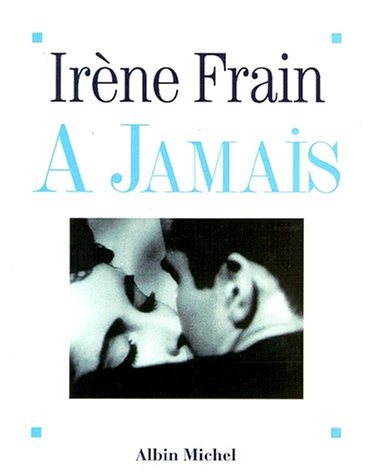 Livre ISBN 2226108300 À jamais (Irène Frain)