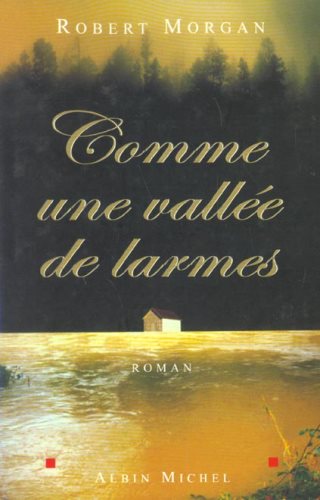 Livre ISBN 2226133577 Comme une vallée de larmes (Robert Morgan)