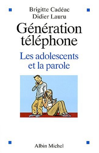 Livre ISBN 2226135685 Génération téléphone : Les adolescents et la parole (Brigitte Cadéac)