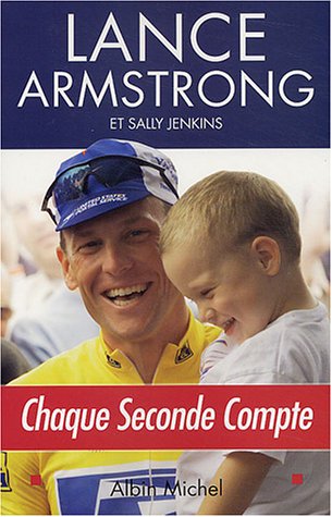 Chaque seconde compte - Lance Armstrong