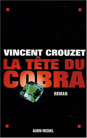 Livre ISBN 2226149597 La tête du cobra (Vincent Crouzet)
