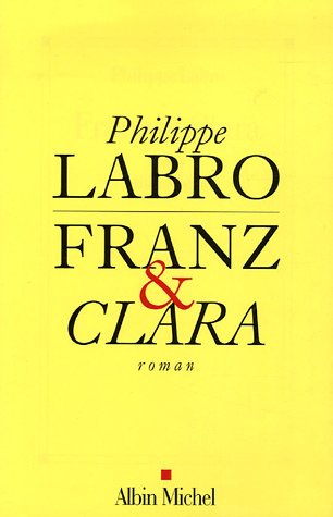 Livre ISBN 2226173285 Franz et Clara (Philippe Labro)