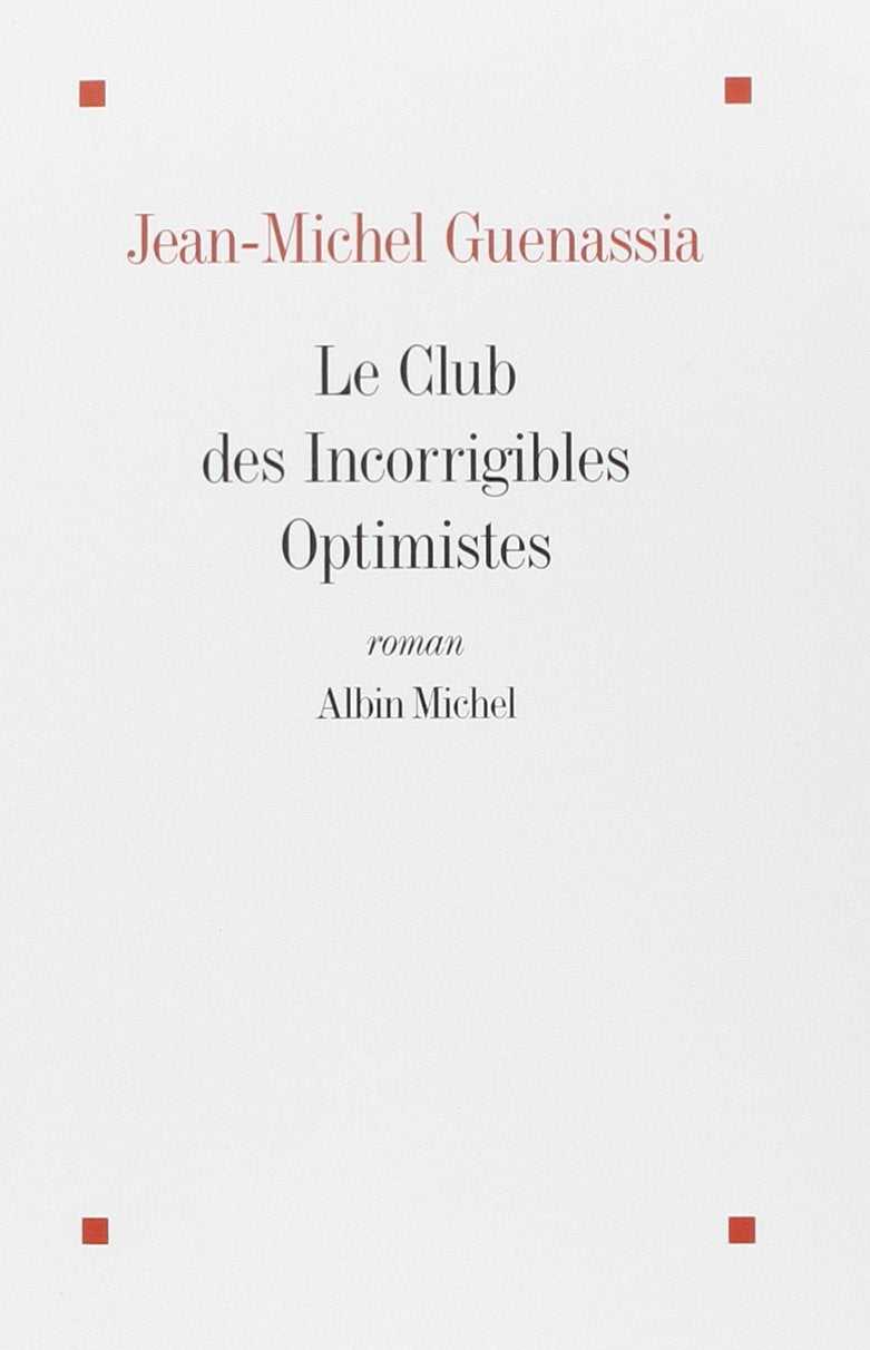 Livre ISBN 2226193928 Le Club des Incorrigibles Optimistes (Jean-Michel Guenassia)