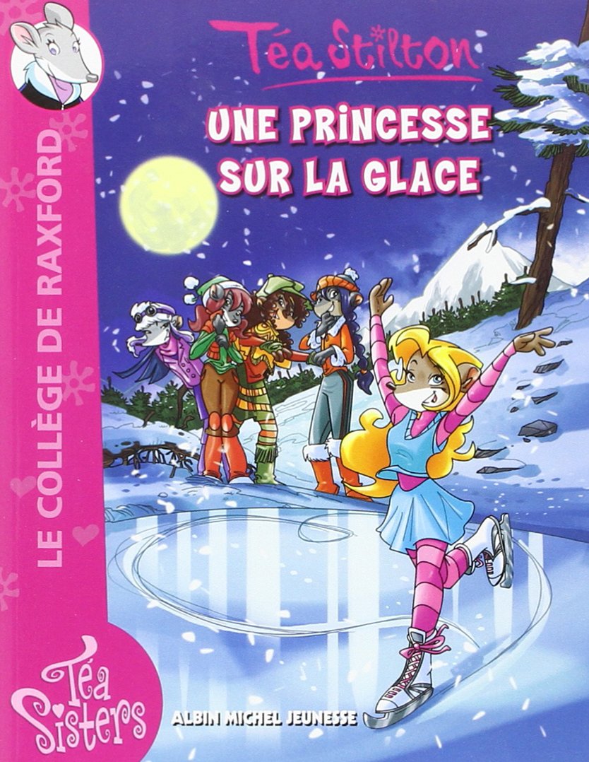 Livre ISBN 2226242430 Téa Stilton # 10 : Une princesse sur la glace (Téa Stilton)