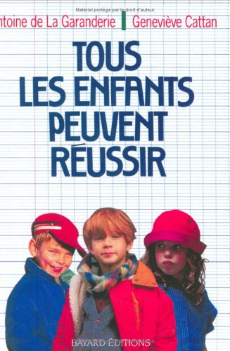 Livre ISBN 2227004169 Tous les enfants peuvent réussir (Antoine de La Garanderie)