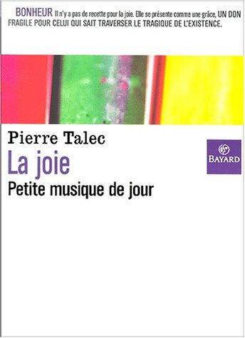 Livre ISBN 2227436883 La joie : Petite musique de jour (Pierre Talec)