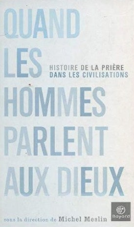 Livre ISBN 2227471255 Quand les hommes parlent aux dieux (Michel Meslin)