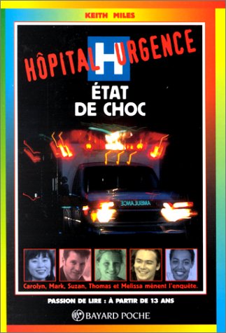 Passion de lire : Hôpital Urgence : État de choc - Keith Miles