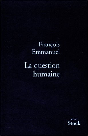 Livre ISBN 2234051762 La question humaine (François Emmanuel)