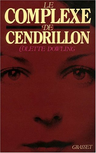 Le complexe de Cendrillon - Colette Dowling