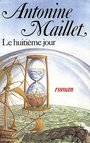 Livre ISBN 2246395011 Le huitième jour (Antonine Maillet)