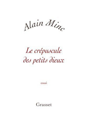 Livre ISBN 2246702615 Le crépuscule des petits dieux (Alain Minc)