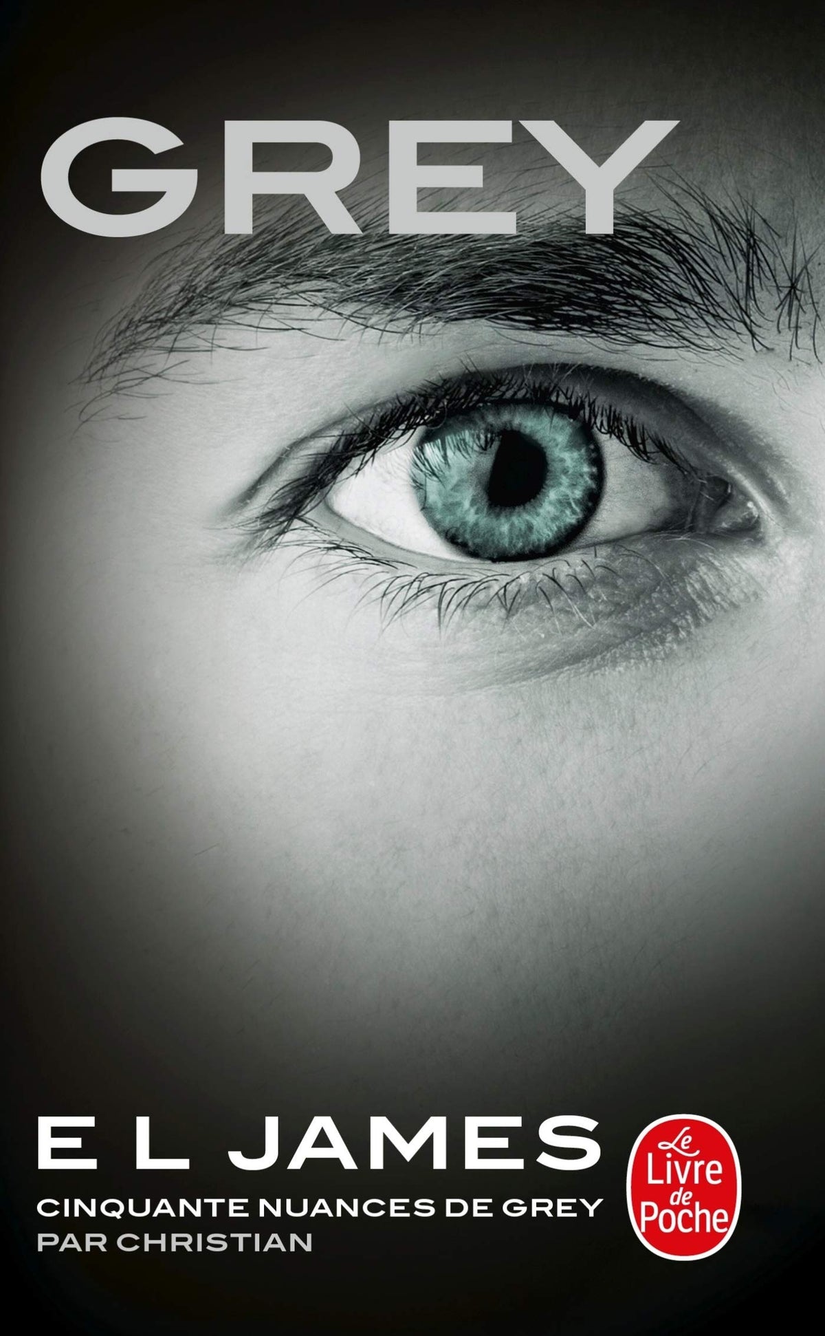 Cinquante nuances de Grey : Cinquante nuances de Grey par Christian - E.L. James