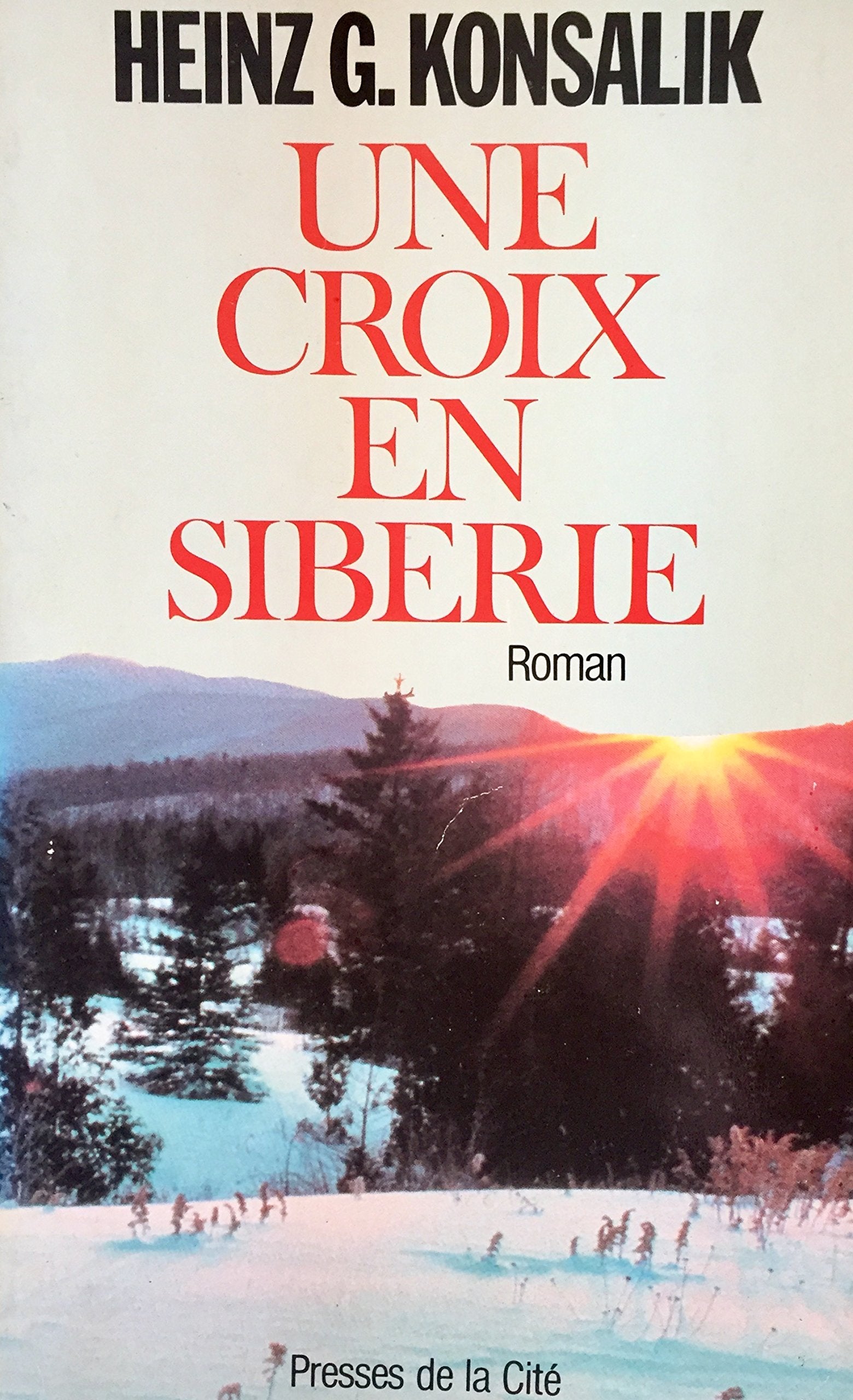 Livre ISBN 2258014409 Une croix en sibérie (Heinz G. Konsalik)