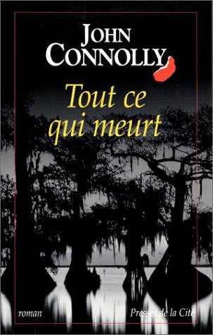 Livre ISBN 2258055237 Tout ce qui meurt (John Connolly)