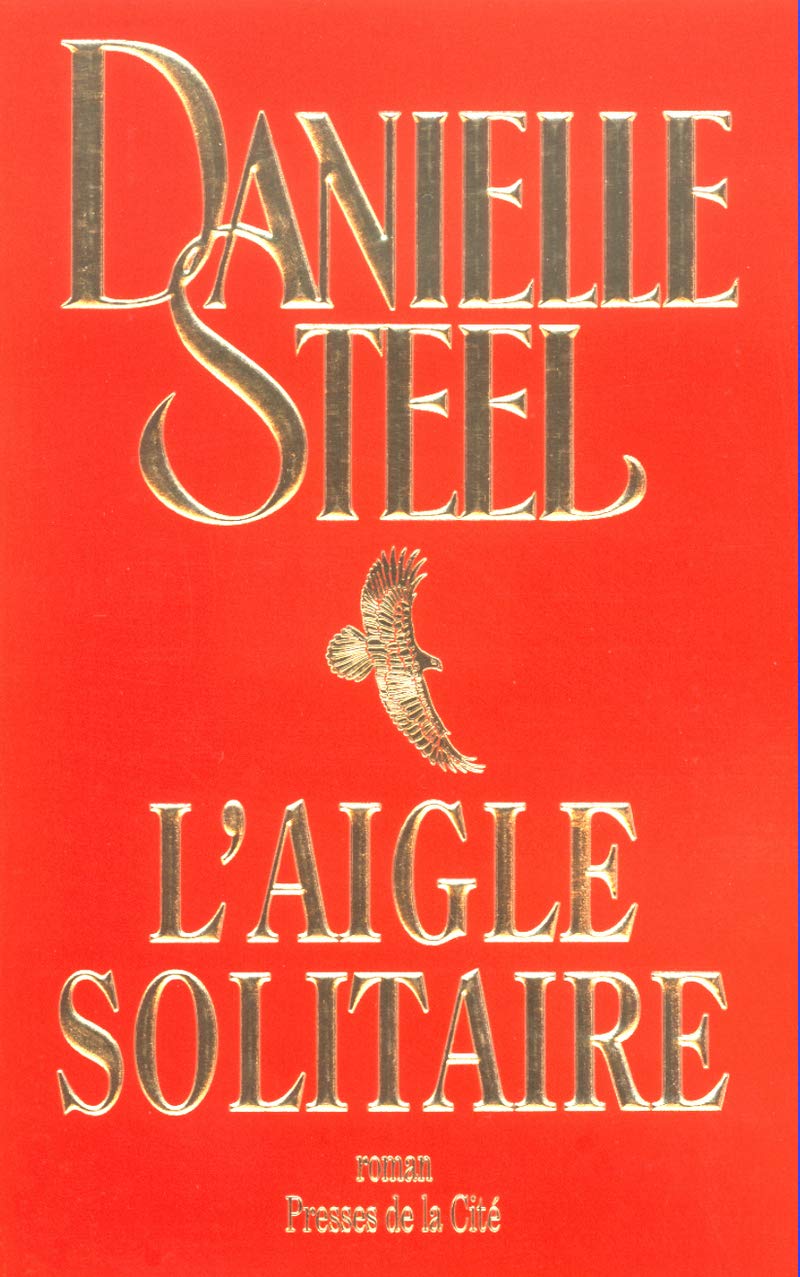 L'aigle solitaire - Danielle Steel