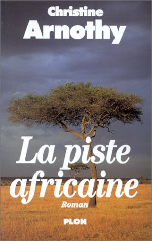 Livre ISBN 2259180124 La piste africaine (Christine Arnothy)
