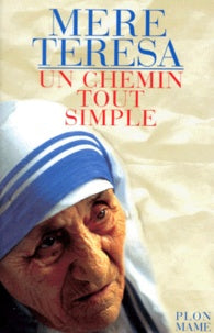 Un chemin tout simple - Mère Teresa