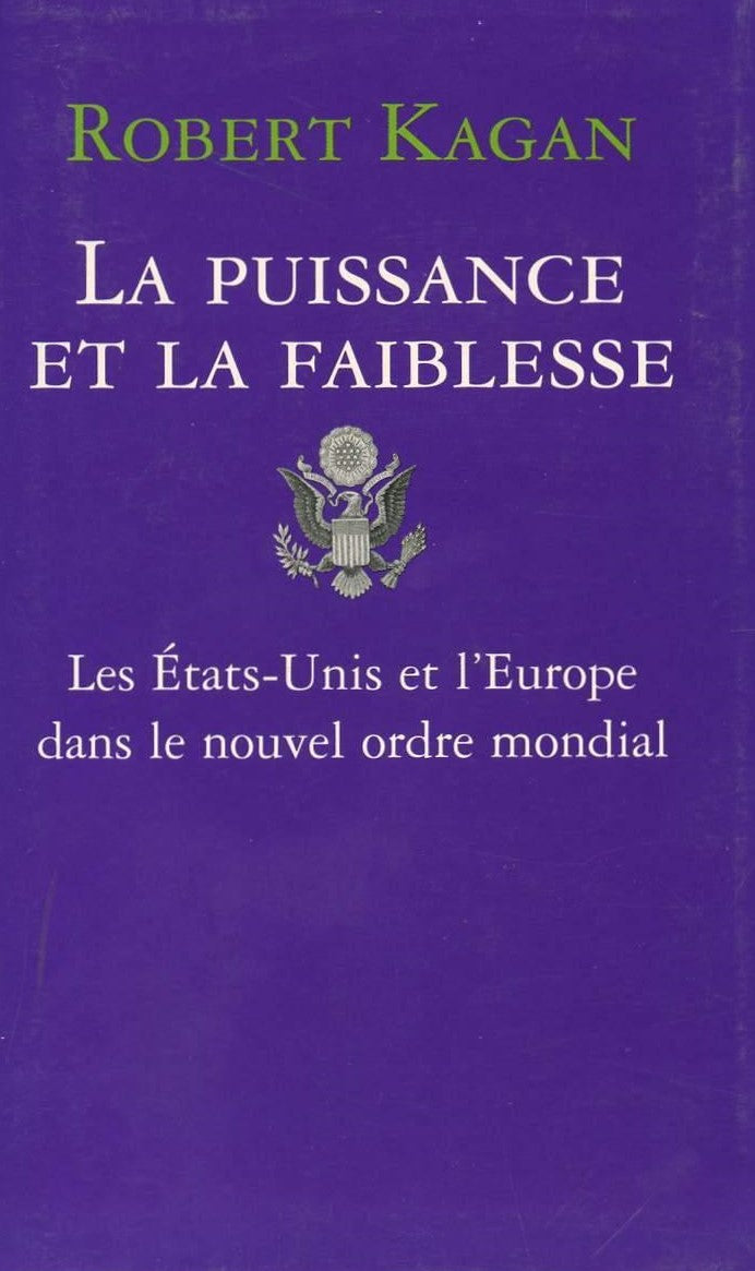 Livre ISBN 2259198554 La puissance et la faiblesse : L'Europe et les États-Unis ont-ils encore un avenir commun ? (Robert Kagan)