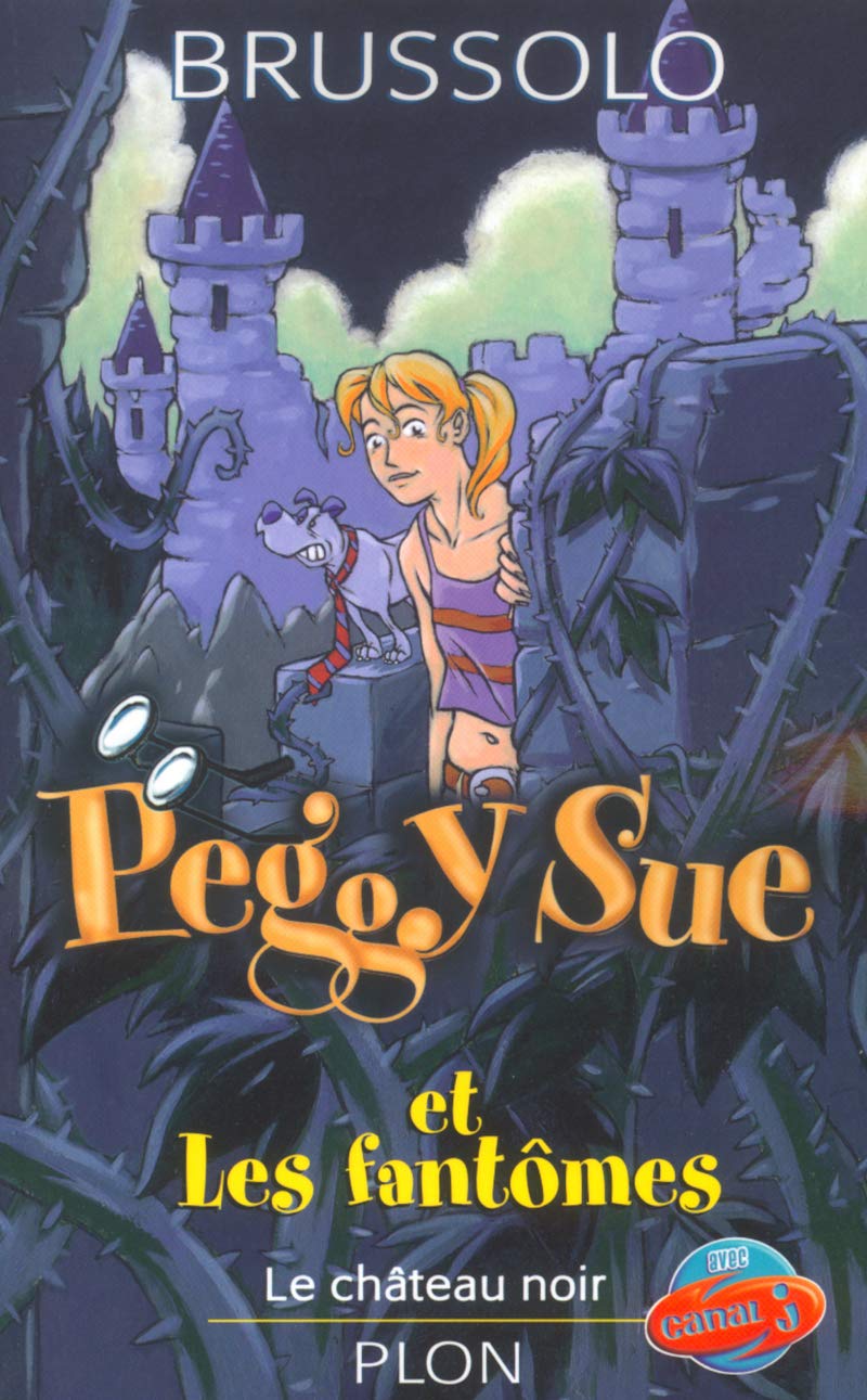 Peggy sue et les fantômes # 5 : Le château noir - Brussolo
