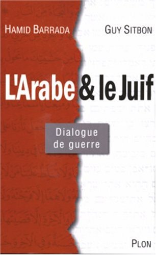 Livre ISBN 2259200648 L'arabe & le juif : Dialogue de guerre (Hamid Barrada)