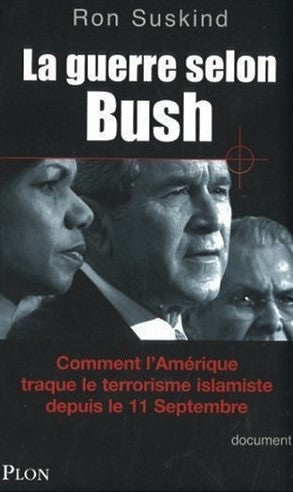 Livre ISBN 225920581X La guerre selon Bush : Comment l'Amérique traque le terrorisme islamiste depuis le 11 septembre (Ron Suskind)