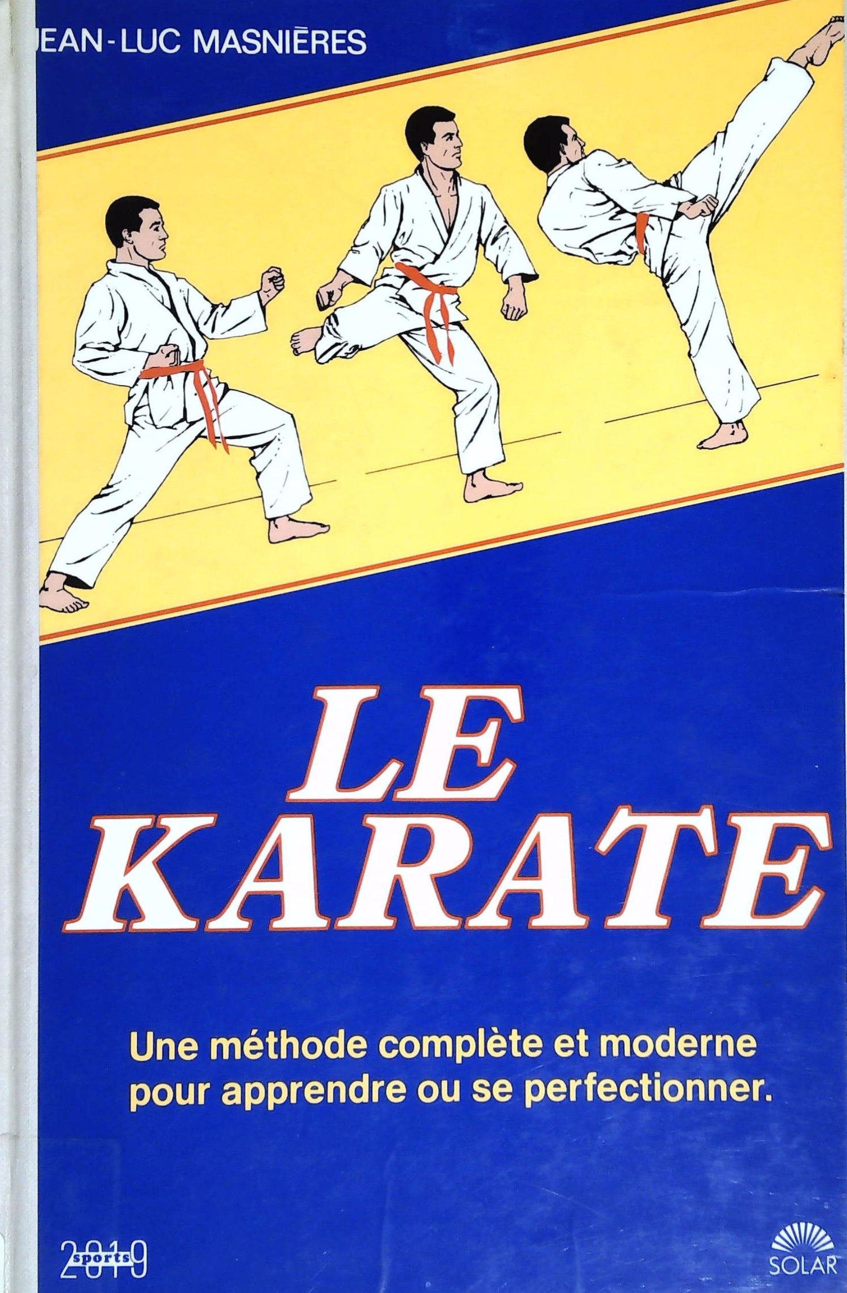 Livre ISBN 2263014454 Le Karaté : Une méthode complète et moderne pour apprendre ou se perfectionner (Jean-Luc Masnières)