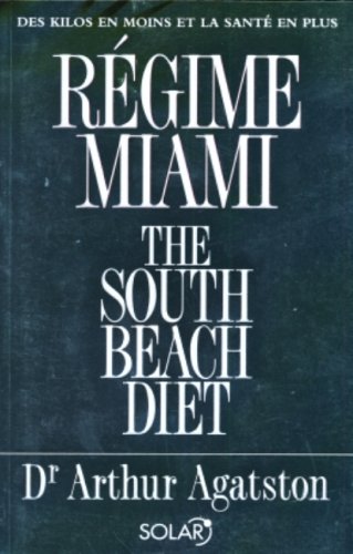 Régime Miami : The South Beach Diet - Dr Arthur Agatston