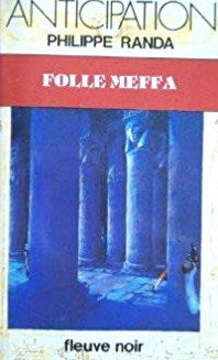 Livre ISBN 2265020729 Anticipation : Folle Meffa (Philippe Randa)