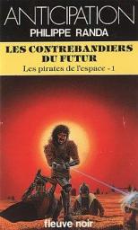Livre ISBN 2265029564 Anticipation; Les pirates de l'espace # 1 : Les pirates de l'espace : Les contrebandiers du futur (Philippe Randa)