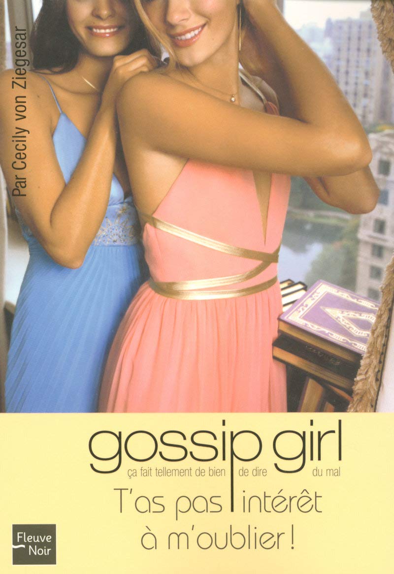 Gossip Girl (FR) # 11 : T'as pas intérêt à m'oublier - Cecily von Ziegesar
