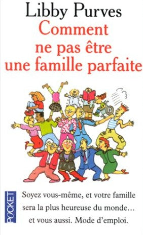 Livre ISBN 2266081039 Comment ne pas être une famille parfaite (Libby Purves)