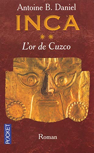 Inca # 2 : L'or de Cuzco - Antoine B. Daniel