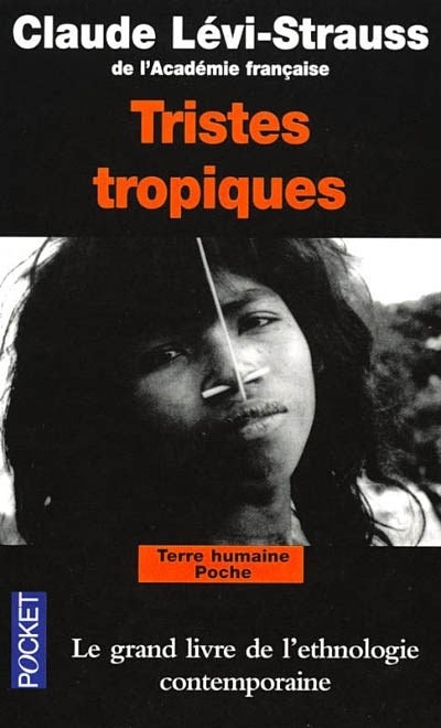 Terre humaine : Tristes tropiques : Le grand livre de l'ethnologie contemporaine - Claude Lévi-Strauss