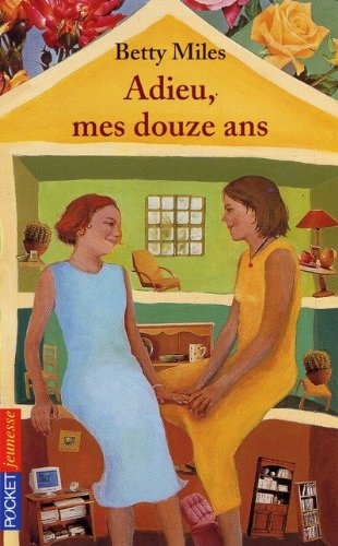 Adieu, mes douze ans - Betty Miles