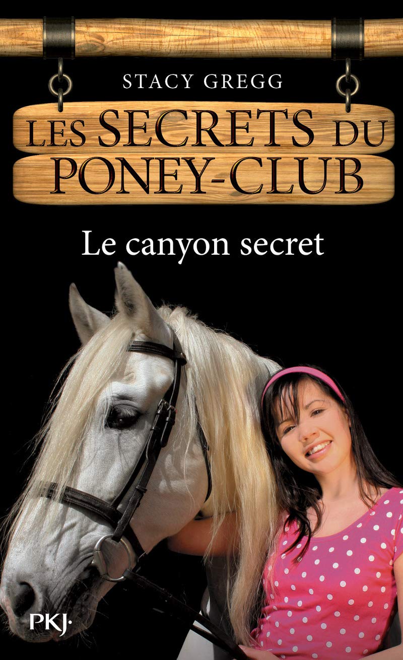 Les secrets du Poney-Club # 10 : Le cayon secret - Stacey Gregg