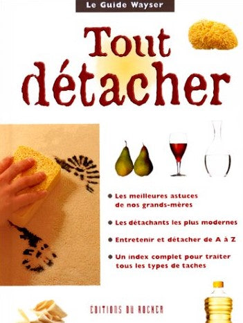 Livre ISBN 2268024458 Le guide Wayser : Tout détacher (Claudine Wayser)