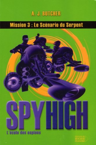 Livre ISBN 2268057429 Spy High : L'école des espions # 3 : Le scénario du serpent (A.J. Butcher)