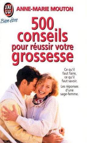 Livre ISBN 2277070238 500 Conseils pour réussir votre grossesse (Anne-Marie Mouton)