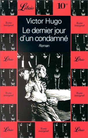 Le dernier jour d'un comdamné - Victor Hugo