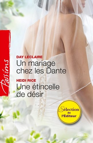 Livre ISBN 2280243601 Passions (Harlequin) # 304 : Un mariage chez les Dante - Une étincelle de désir (Day Leclaire)