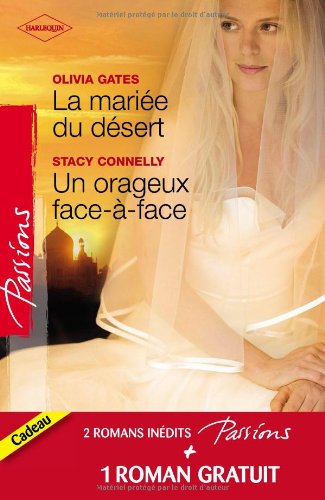 Passions (Harlequin) # 301 : La mariée du désert – Un orageux face-à-face - Olivia Gates